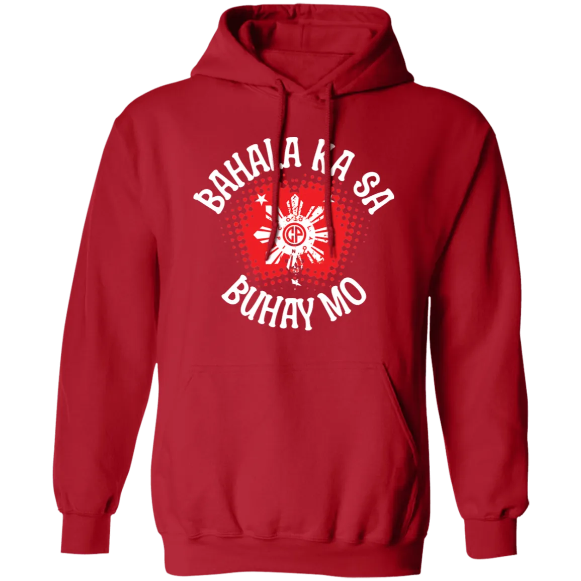 Bahala Ka Sa Buhay Mo Star Unisex Pullover Hoodie