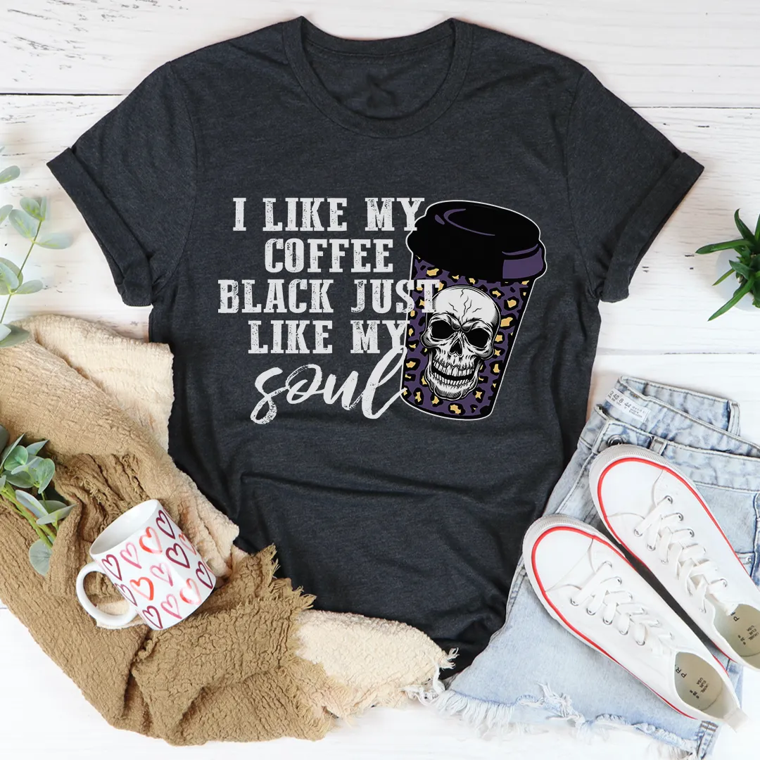 Graphic T-Shirts Black Coffee Like My Soul Tee