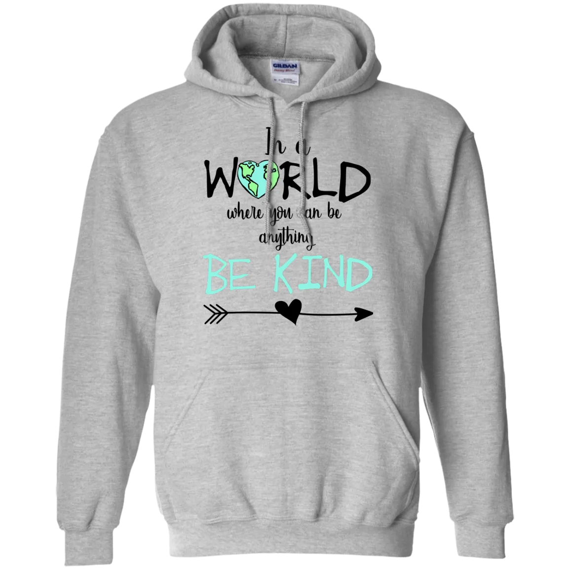 In a World Where You Can Be Anything Gildan Hoodie – Inspirational Graphic Sweatshirt
