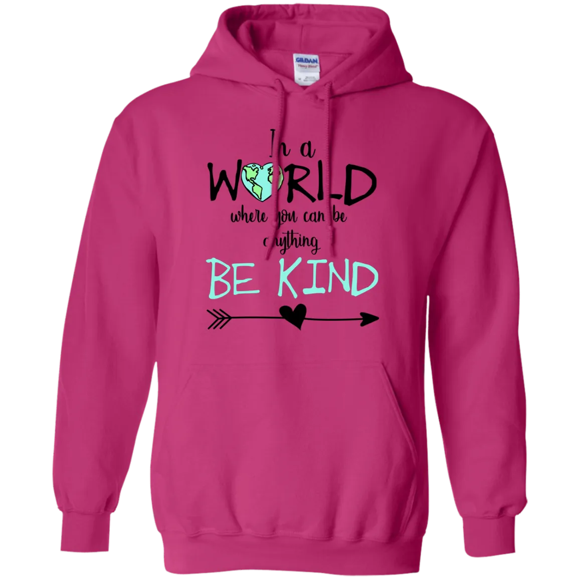 In a World Where You Can Be Anything Gildan Hoodie – Inspirational Graphic Sweatshirt