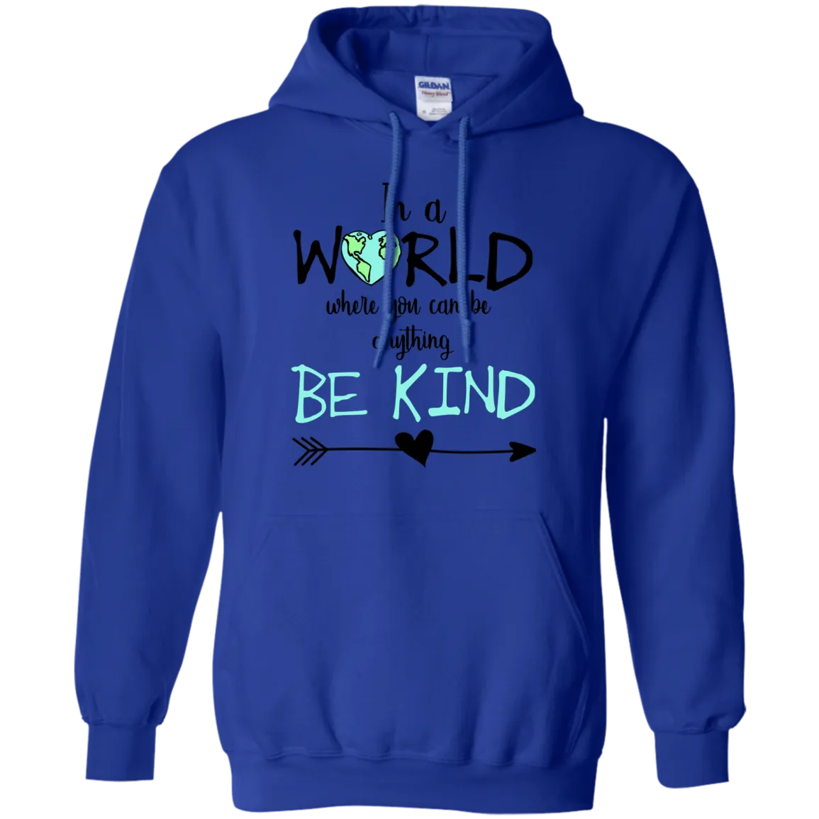 In a World Where You Can Be Anything Gildan Hoodie – Inspirational Graphic Sweatshirt