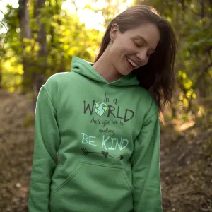 In a World Where You Can Be Anything Gildan Hoodie – Inspirational Graphic Sweatshirt