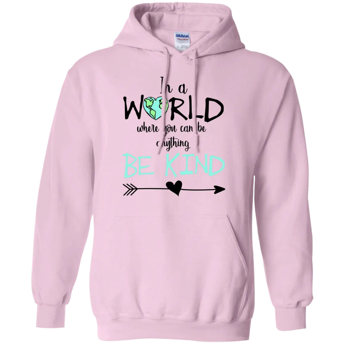 In a World Where You Can Be Anything Gildan Hoodie – Inspirational Graphic Sweatshirt