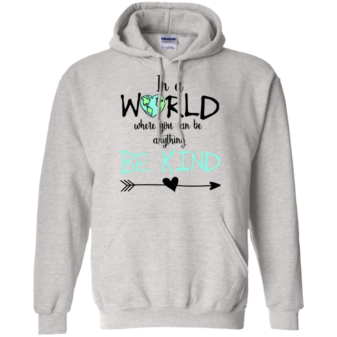 In a World Where You Can Be Anything Gildan Hoodie – Inspirational Graphic Sweatshirt