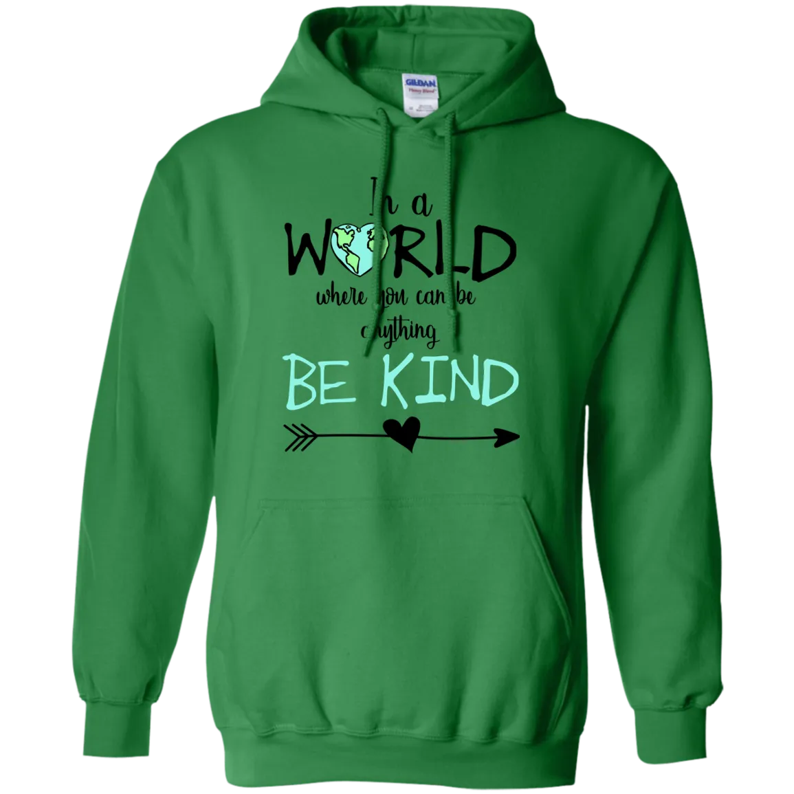 In a World Where You Can Be Anything Gildan Hoodie – Inspirational Graphic Sweatshirt