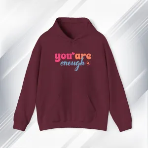 Inspirational Unisex Hoodie - 'You Are Enough' Motivational Sweatshirt for Self-Love & Positivity