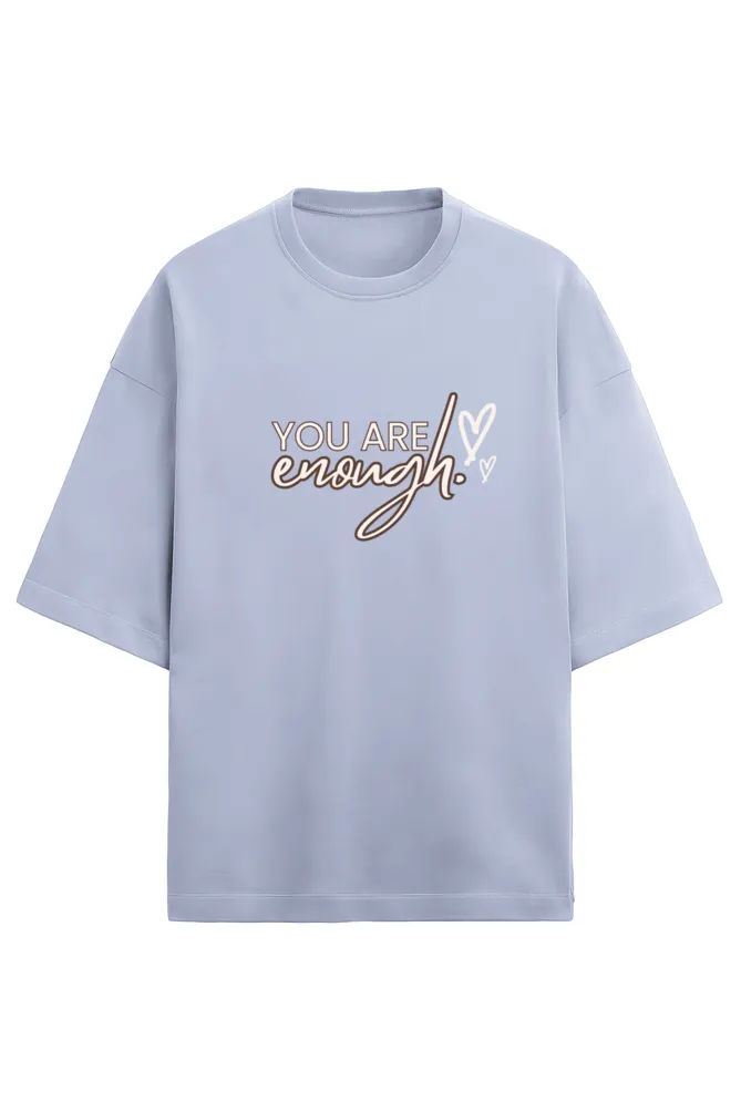 You are Enough - Terry Oversized Tshirts