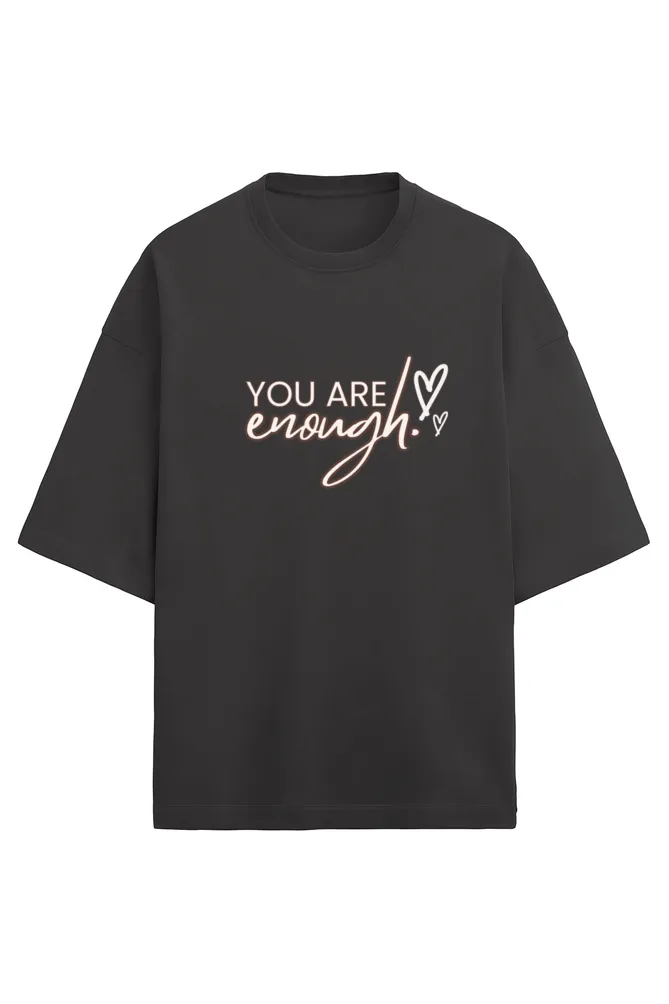 You are Enough - Terry Oversized Tshirts