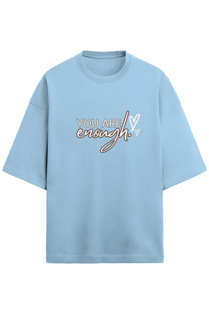 You are Enough - Terry Oversized Tshirts